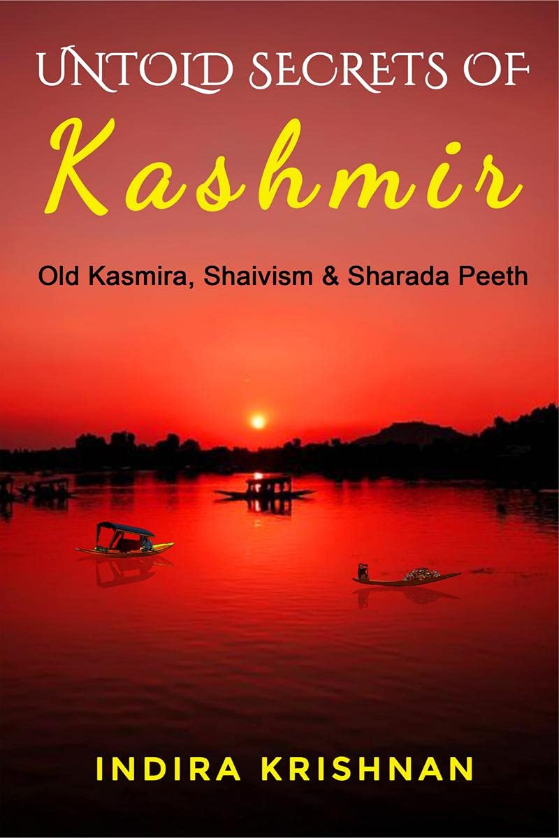 Untold Secrets Of Kashmir : Okd Kasmira,Shaivism And Sharada Peeth