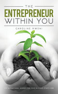 The Entrepreneur within You:The inspirational journey for your business starts here