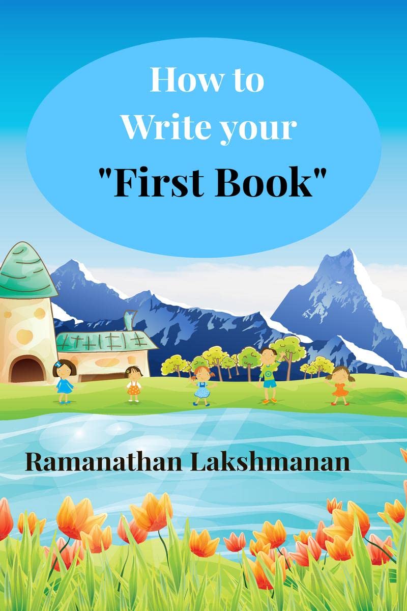 How to Write Your First Book : Pen your story, publish your legacy