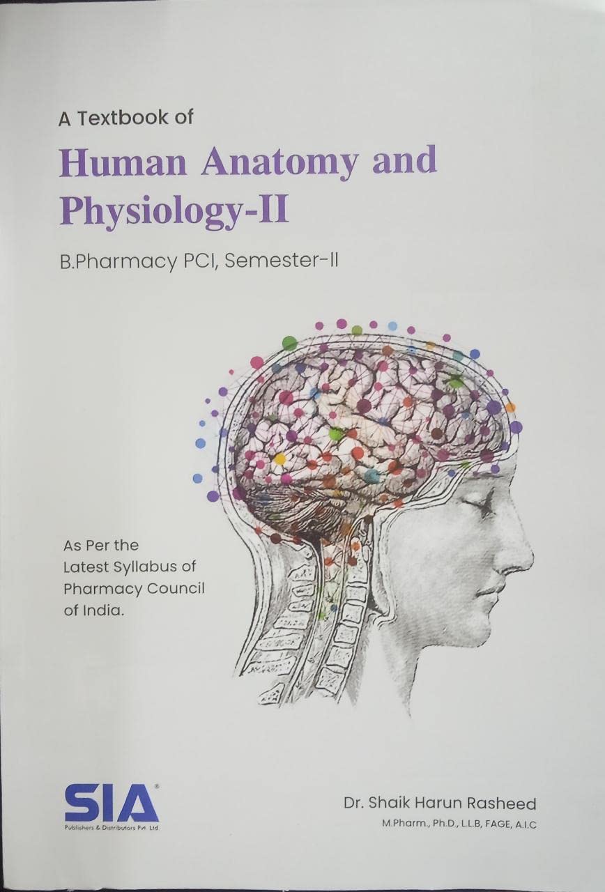 A Textbook of Human Anatomy and PhysiologyII, B.Pharmacy (SemesterII) (As per the Revised (201617) Regulations of the (PCI) P