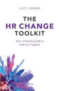 The HR Change Toolkit: Your complete guide to making it happen