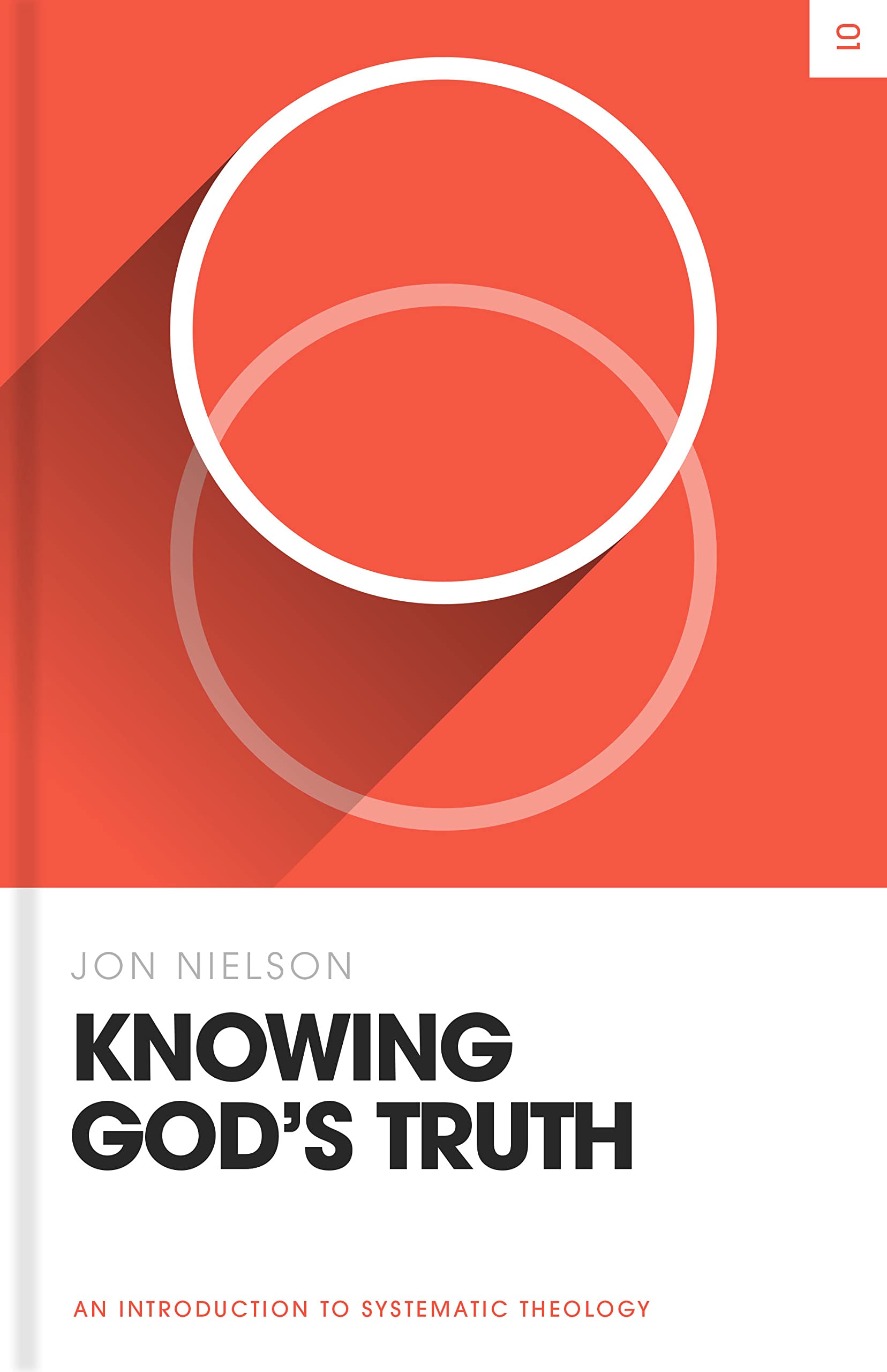 Knowing Gods Truth: An Introduction to Systematic Theology (Theology Basics)