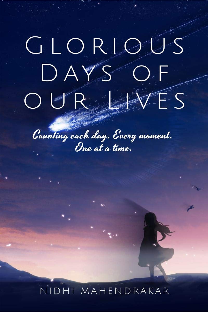 Glorious Days Of Our Lives : Counting Each Day. Every Moment. One At A Time.
