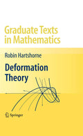 Deformation Theory: 257 (Graduate Texts in Mathematics)