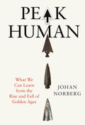 Peak Human: What We Can Learn From History?s Greatest Civilizations
