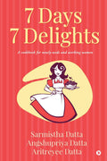 7 Days 7 Delights : A cookbook for newlyweds and working women