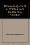 Safe Management of Wastes from Healthcare Activities
