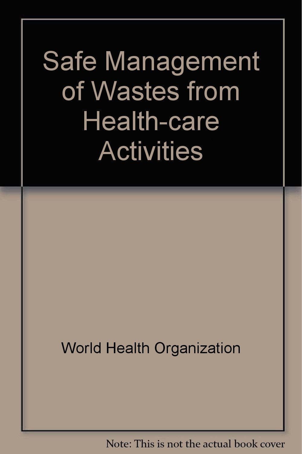 Safe Management of Wastes from Healthcare Activities