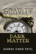 GRAVITY THE SOLUTION OF DARK MATTER