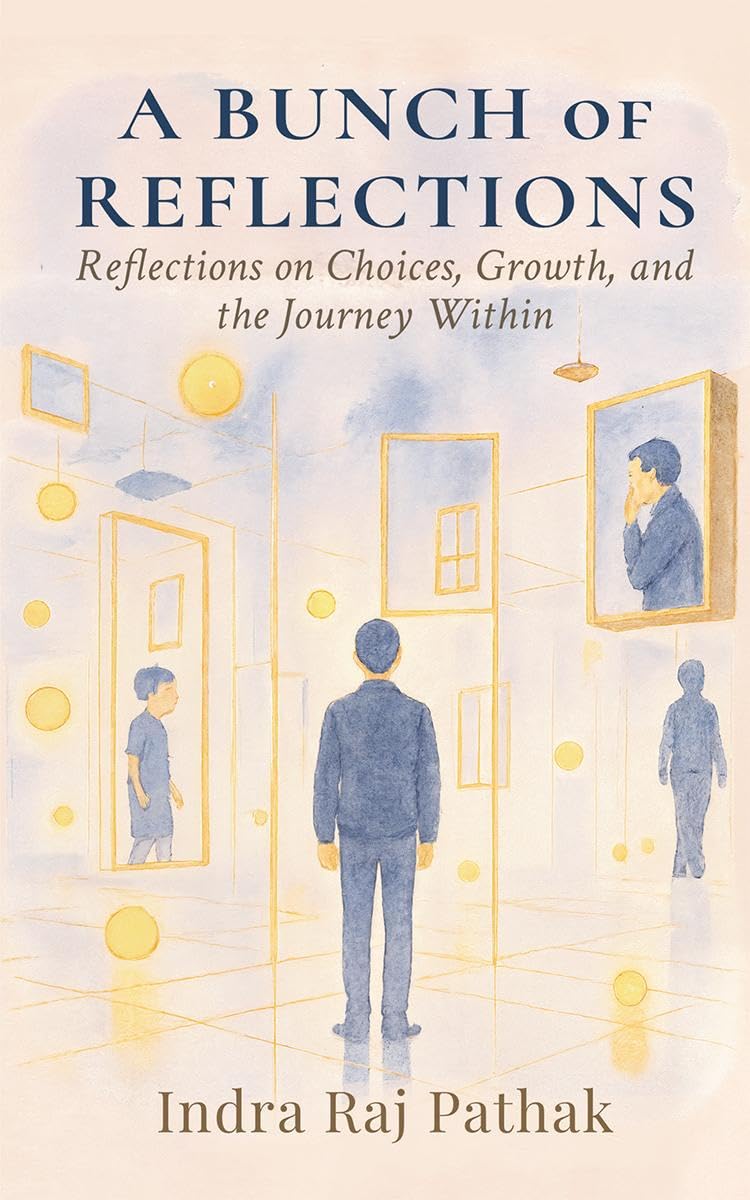 A Bunch Of Reflections: Reflections on Choices, Growth, and the Journey Within