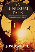 An Unusual Talk : A Conversation That Every Human Must Give Ear To