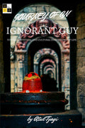 Journey Of An Ignorant Guy Towards Mystical & Cultural Dimensions Of Life.