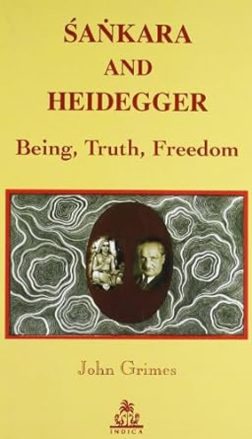Sankara and Heidegger: Being, Truth, Freedom