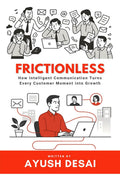 Frictionless: How Intelligent Communication Turns Every Customer Moment into Growth
