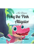 Poky the Pink Alligator: Big Adventure