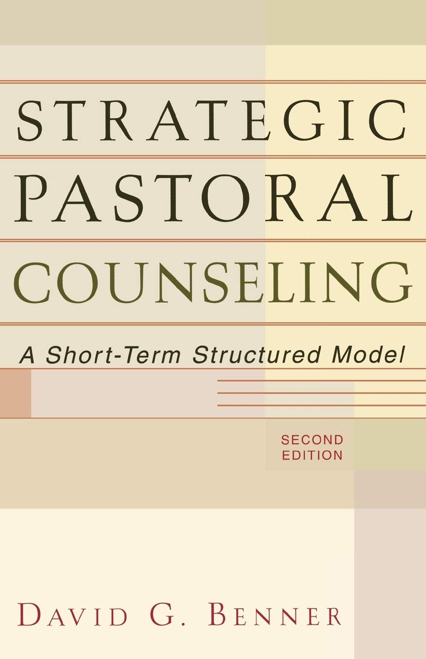 Strategic Pastoral Counseling: A ShortTerm Structured Model