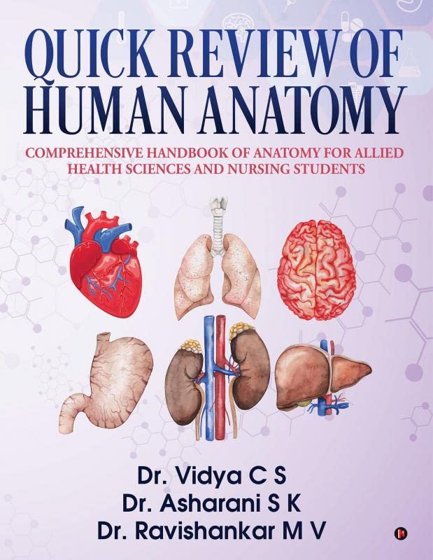 Quick Review Of Human Anatomy: Comprehensive Handbook Of Anatomy For Allied Health Sciences And Nursing Students