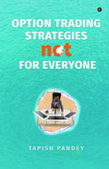 Option Trading Strategies Not for Everyone: An Inspirational Journey of a Young Karma Yogi