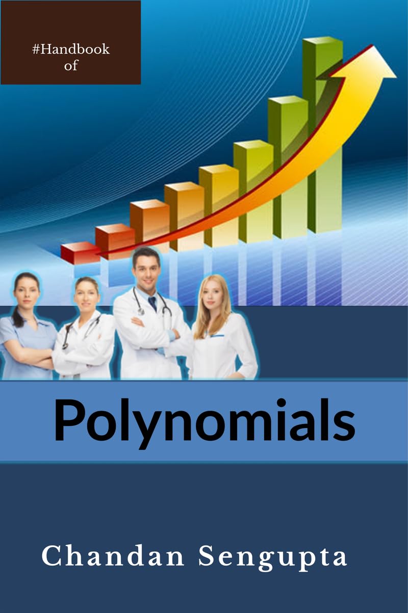 Handbook Of Polynomials : Basics And Factorisation For High School Students