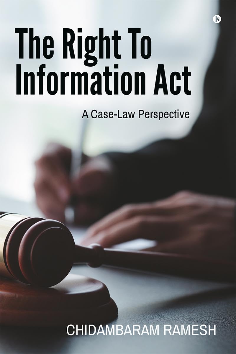 The Right To Information Act : A CaseLaw Perspective