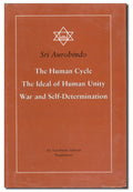 Human Cycle, The Ideal of Human Unity, War and SelfDetermination