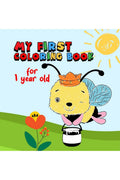 My First Coloring Book for 1 Year Old : Coloring pages include butterflies, dogs, elephants, dolphins, crabs, birds, apples, pea
