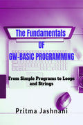 The Fundamentals of GWBASIC Programming : From Simple Programs to Loops and Strings
