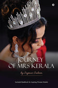 Journey of Mrs Kerala: Included Handbook for Aspiring Women Models