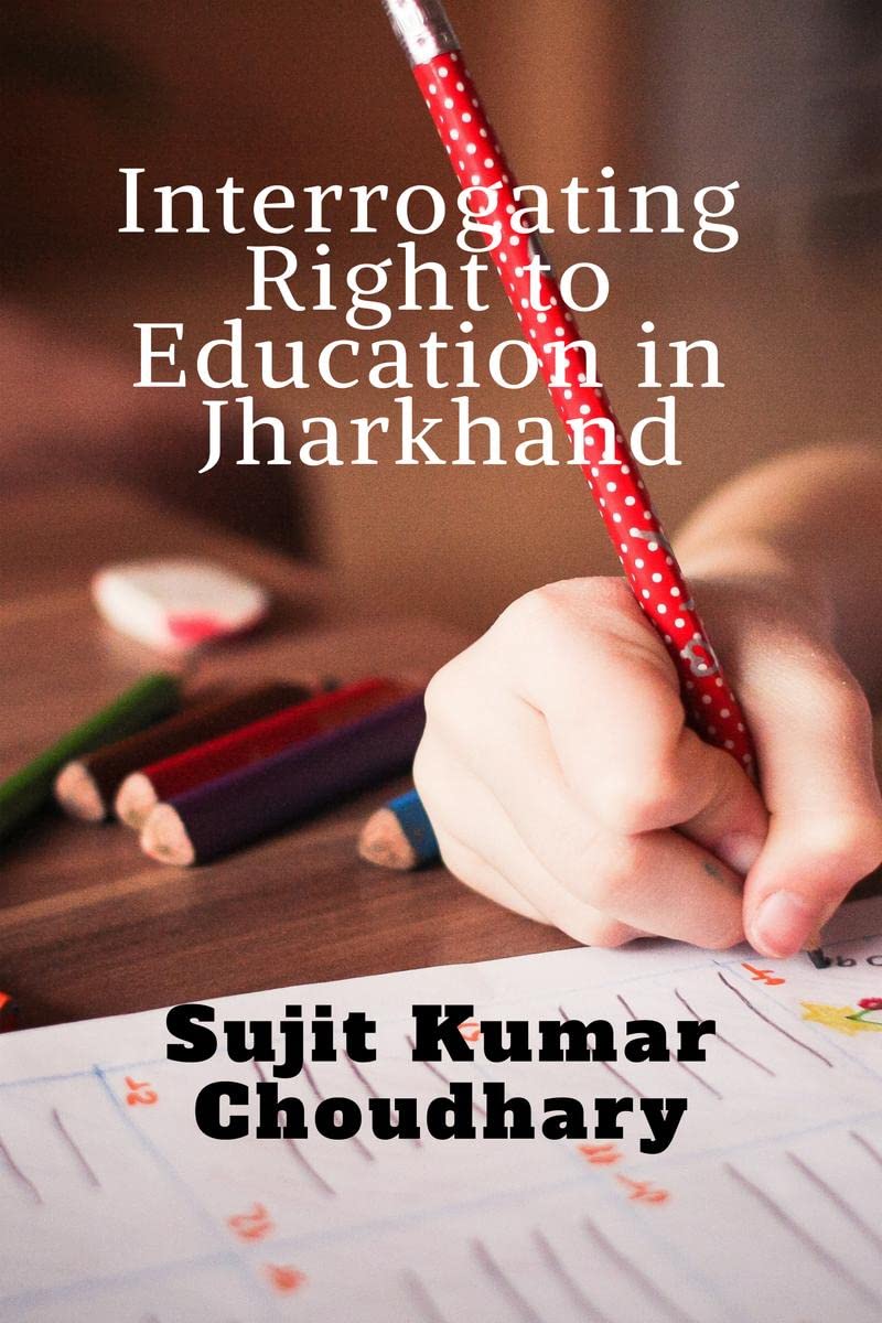 Interrogating Right to Education in Jharkhand