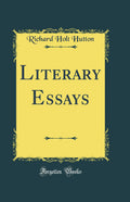 Literary Essays (Classic Reprint)