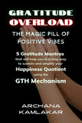 Gratitude Overload : The Magic Pill Of Positve Vibes