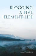 Blogging a Five Element Life (Five Element Acupuncture)
