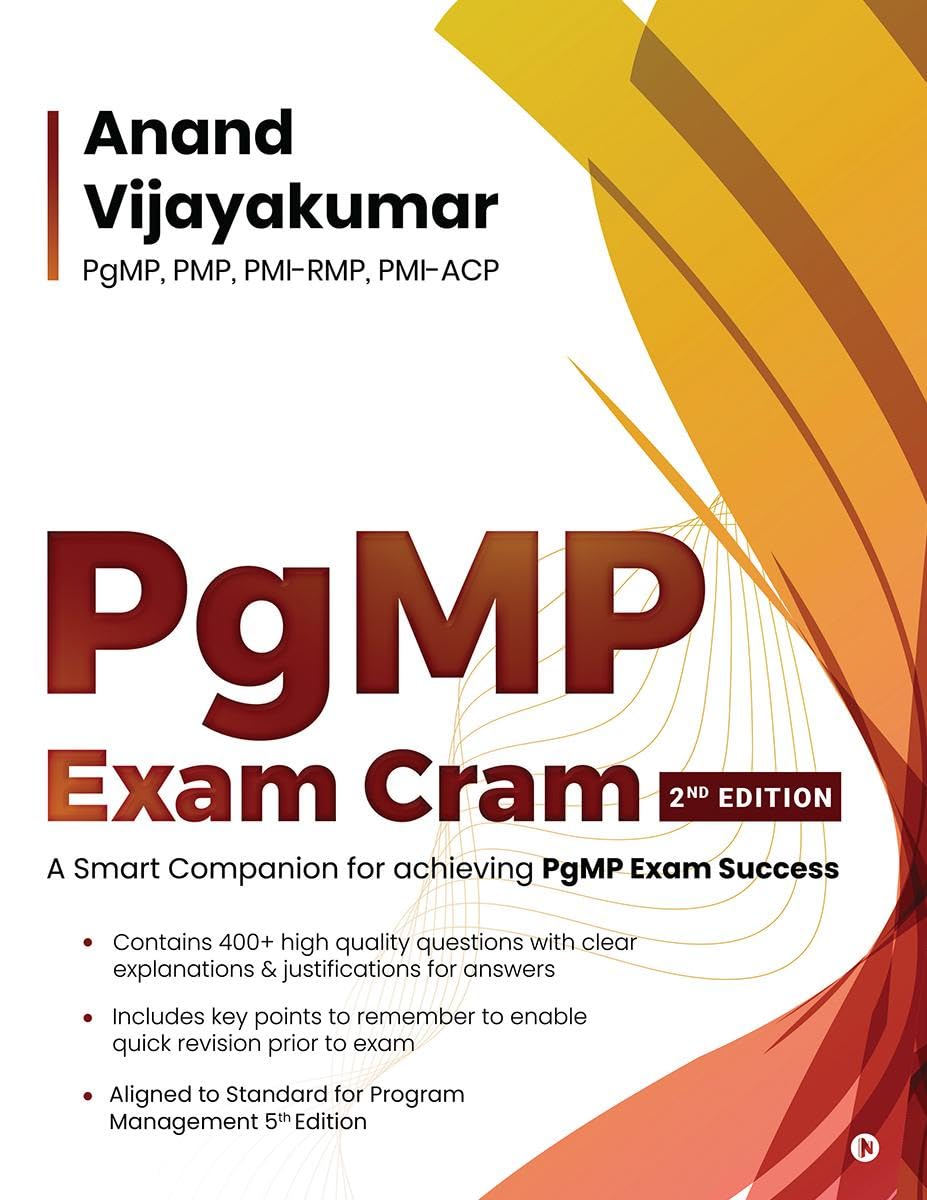 PgMP Exam Cram: A Smart Companion for achieving PgMP Exam Success