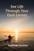 See Life Through Your Own Lenses