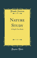 Nature Study: A Pupils TextBook (Classic Reprint)