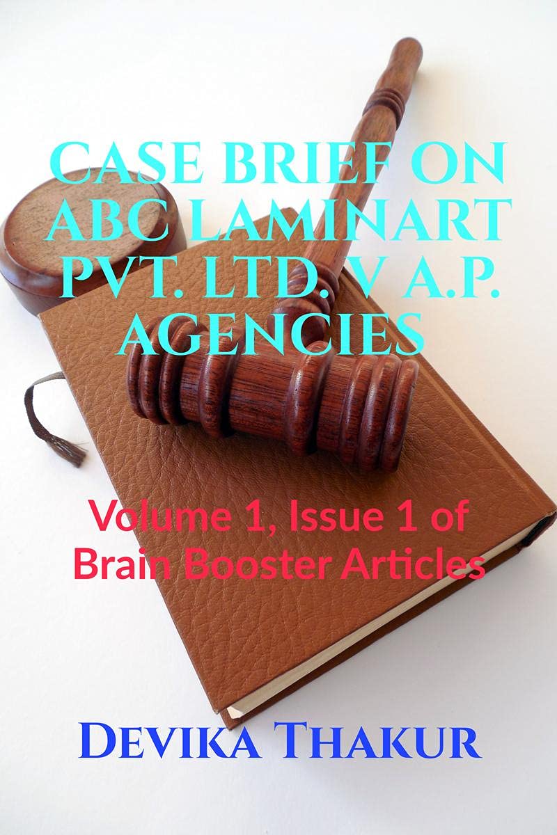 CASE BRIEF ON ABC LAMINART PVT. LTD. V A.P. AGENCIES : Volume 1, Issue 1 of Brain Booster Articles
