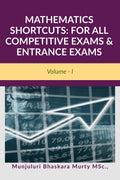 Mathematics Shortcuts: For All Competitive Exams & Entrance Exams : Volume  I