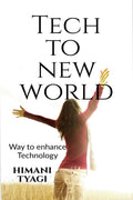TECH TO NEW WORLD : WAY TO ENHANCE TECHNOLOGY