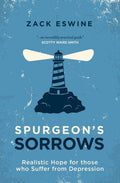 Spurgeon?s Sorrows: Realistic Hope for those who Suffer from Depression