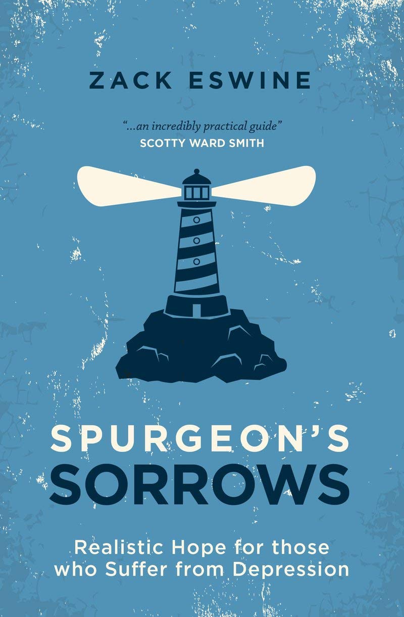 Spurgeon?s Sorrows: Realistic Hope for those who Suffer from Depression