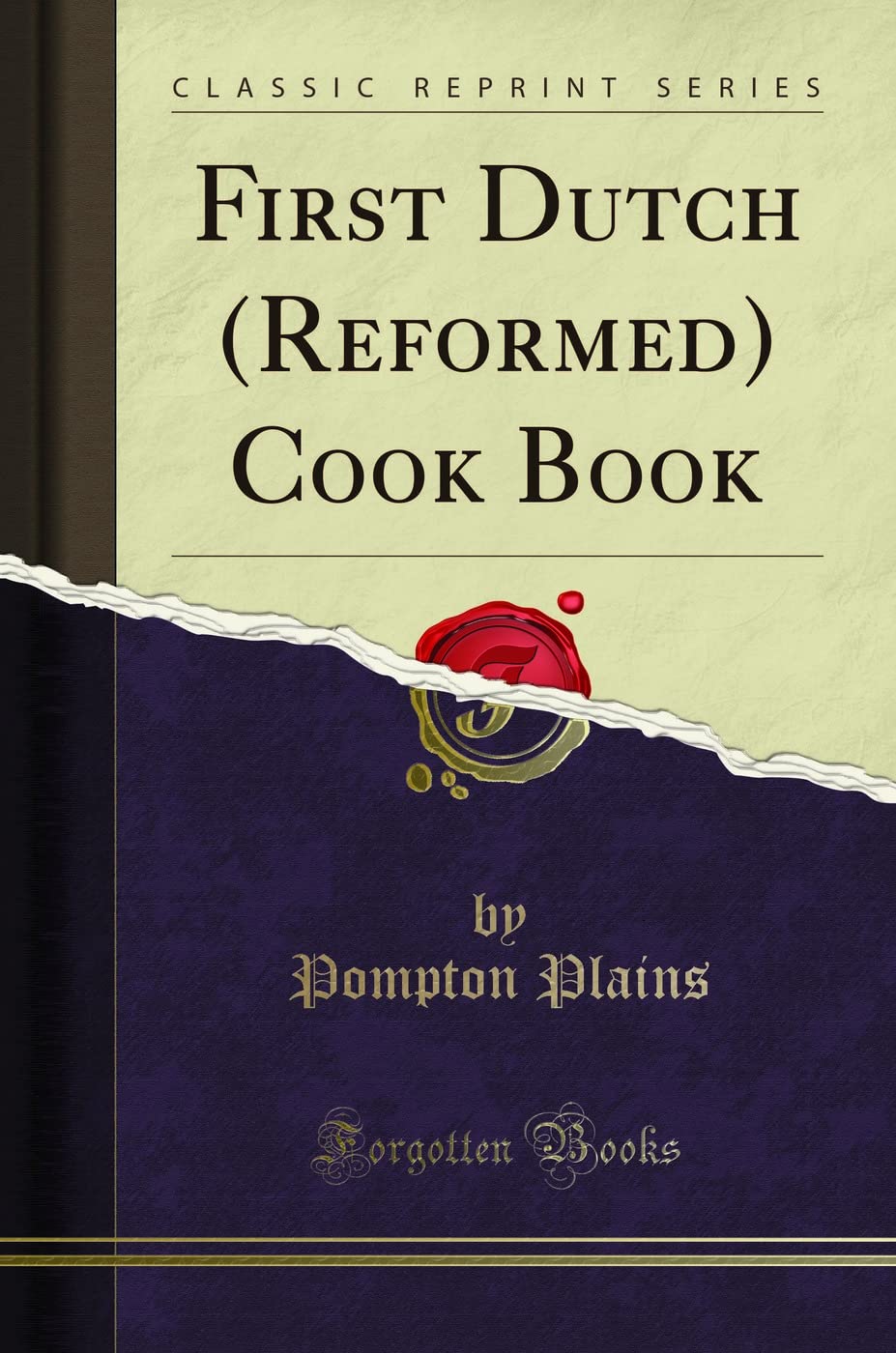 First Dutch (Reformed) Cook Book (Classic Reprint)