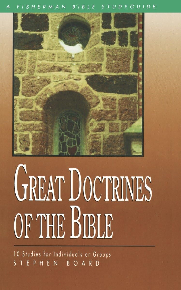 Great Doctrines of the Bible: 10 Studies for Individuals or Groups (Fisherman Bible Studyguide Series)