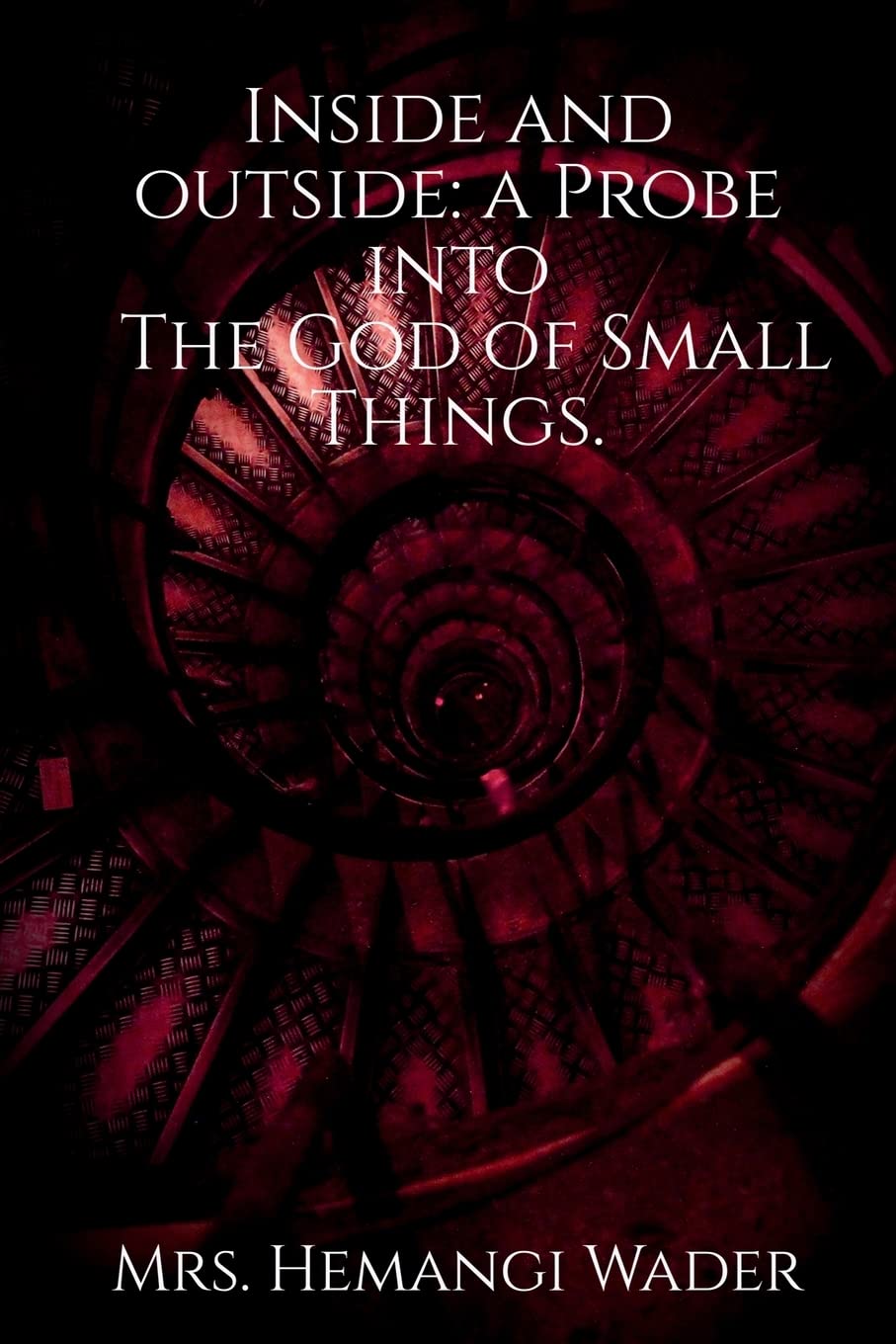 Inside And Outside: A Probe Into The God Of Small Things