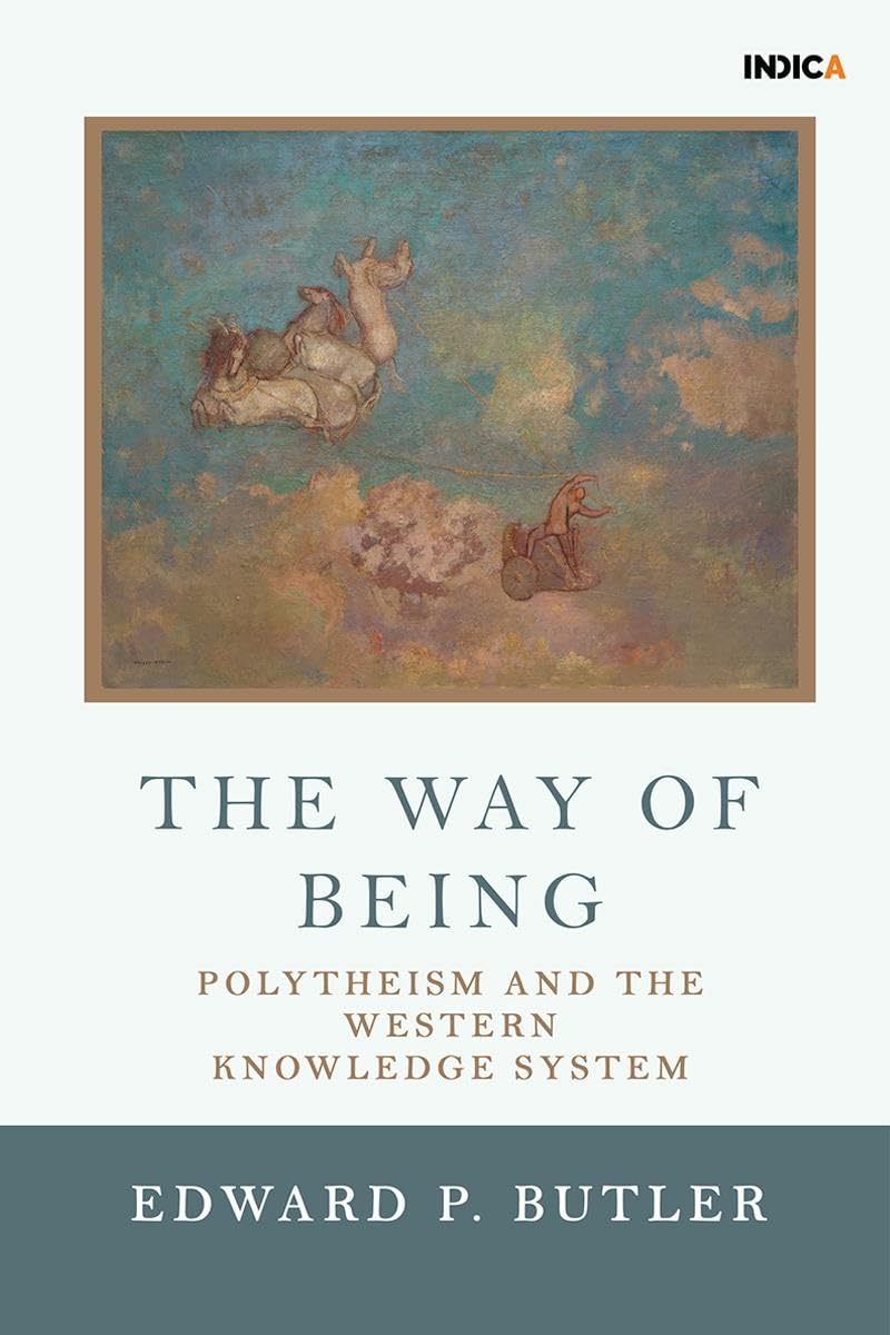 The Way of Being : Polytheism and the Western Knowledge System