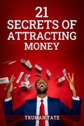 21 SECRETS OF ATTRACTING MONEY : Metaphysical Tips for Material and Ethereal Prosperity (2022 Guide for Beginners)