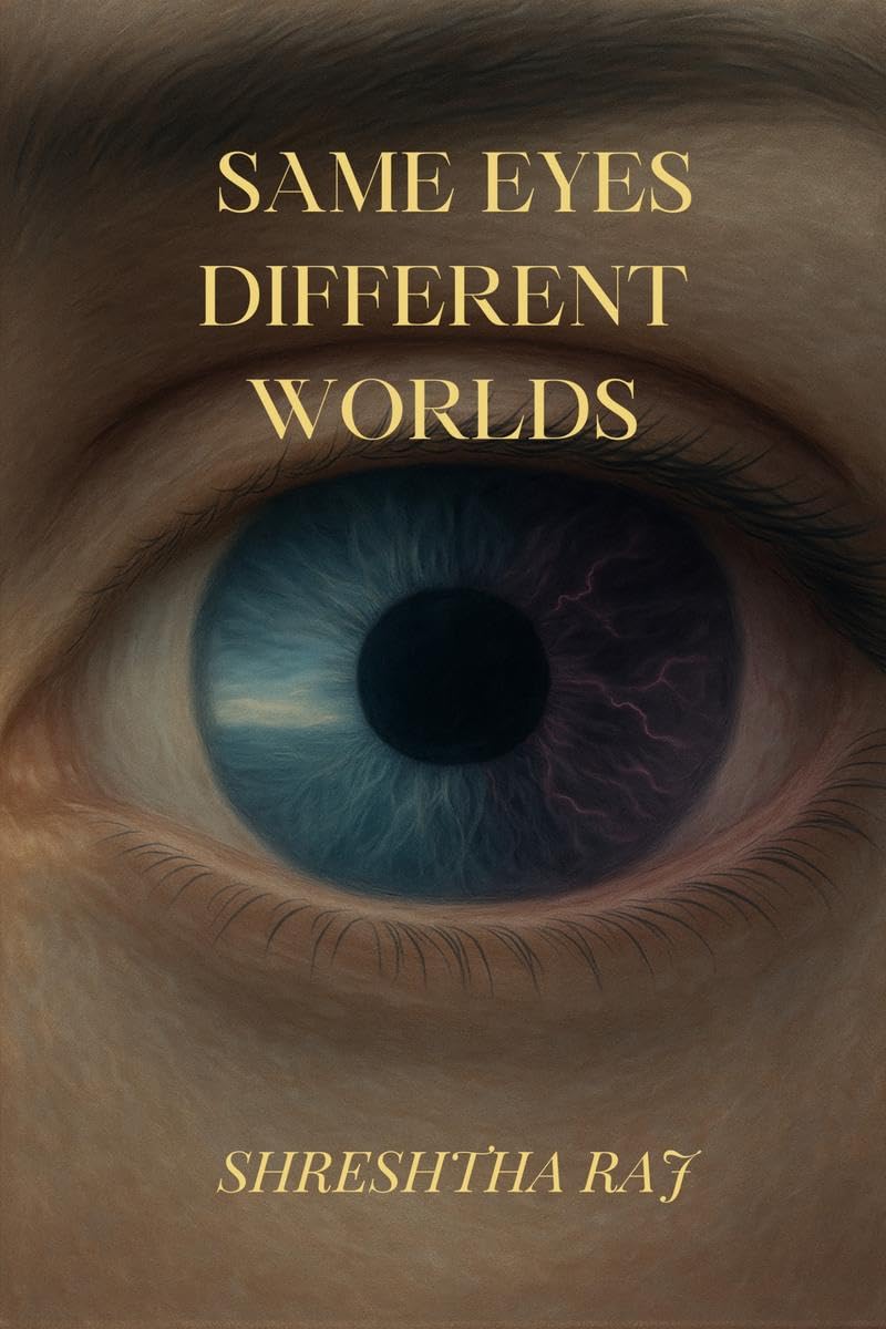 Same eyes different worlds: When the same reality feels incredibly different