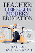 Teacher: Their Role In Modern Education