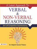 A Latest Approach To Verbal & NonVerbal Reasoning for All Competitive Examinations 2024