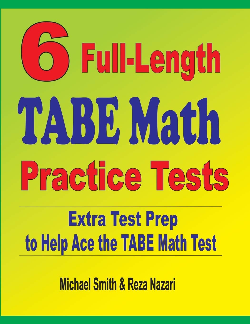 6 FullLength TABE Math Practice Tests: Extra Test Prep to Help Ace the TABE Math Test