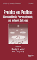Proteins and Peptides: Pharmacokinetic, Pharmacodynamic, and Metabolic Outcomes (Drugs and the Pharmaceutical Sciences)